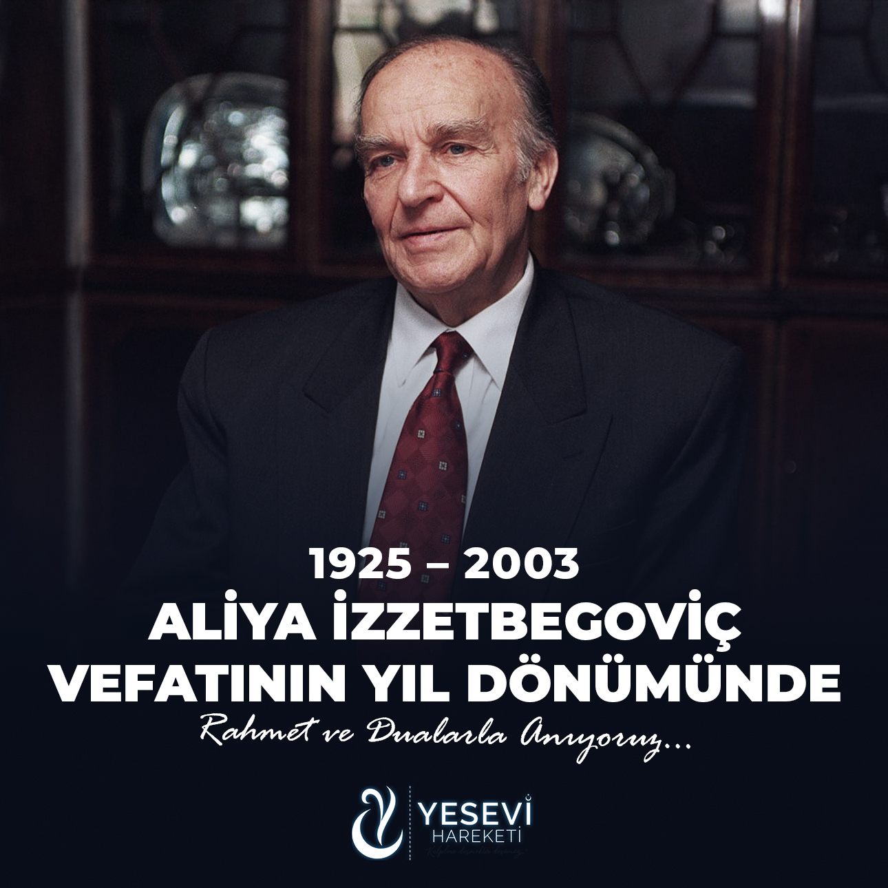 Aliya İzzetbegoviç’i Rahmetle Anıyoruz