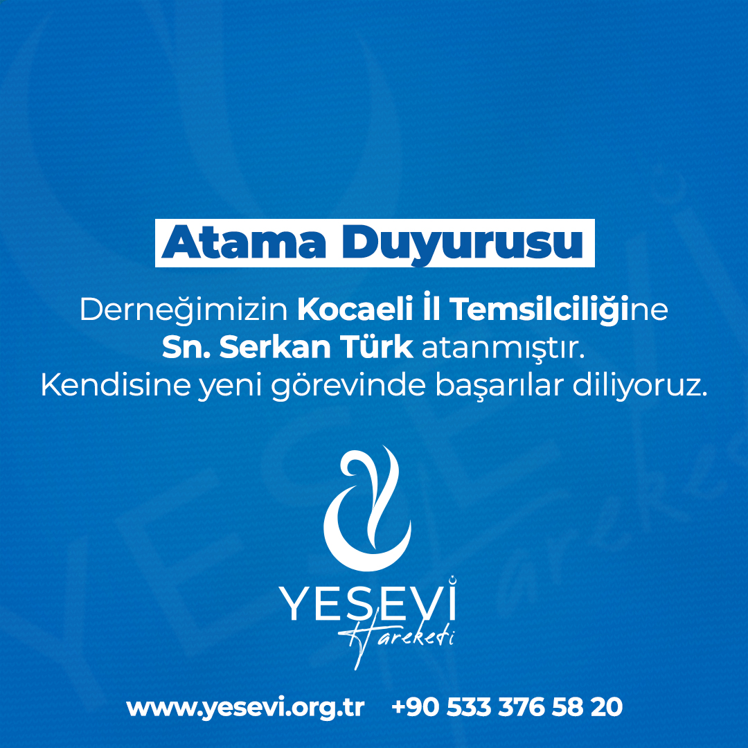 YESEVİ HAREKETİ ATAMA DUYURUSU