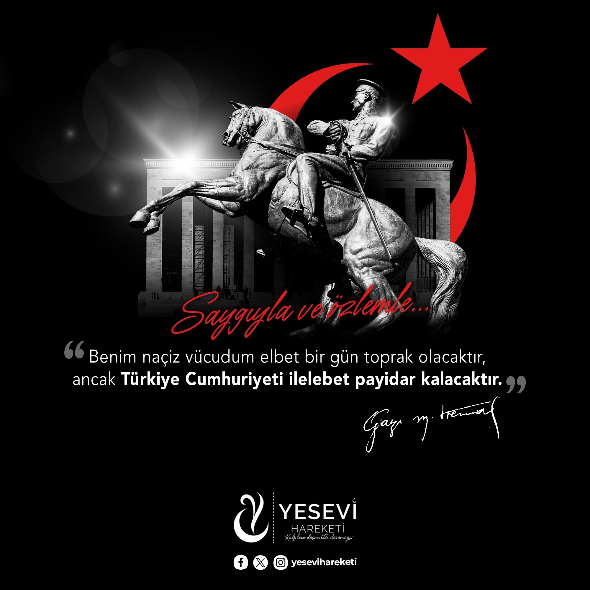 Gazi Mustafa Kemal Atatürk’ü Saygı ve Minnetle Anıyoruz